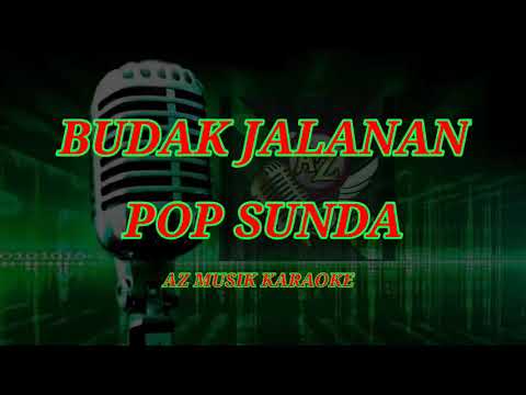 POP SUNDA - BUDAK JALANAN (KARAOKE)