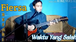 Download lagu WAKTU YANG SALAH - FIERSA BESARI (Cover Gitar Akustik by Mumu Cover ) mp3