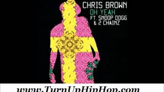 Chris Brown - Oh Yeah feat. Snoop Dogg &amp; 2 Chainz