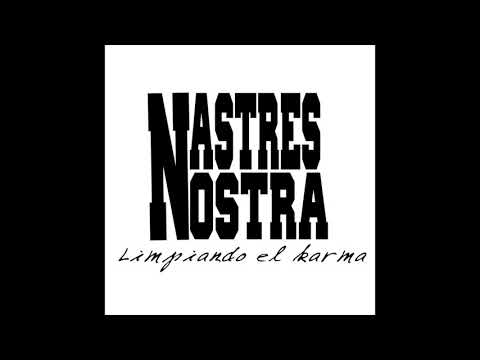 NASTRES S B FT NOSTRA - LIMPIANDO EL KARMA