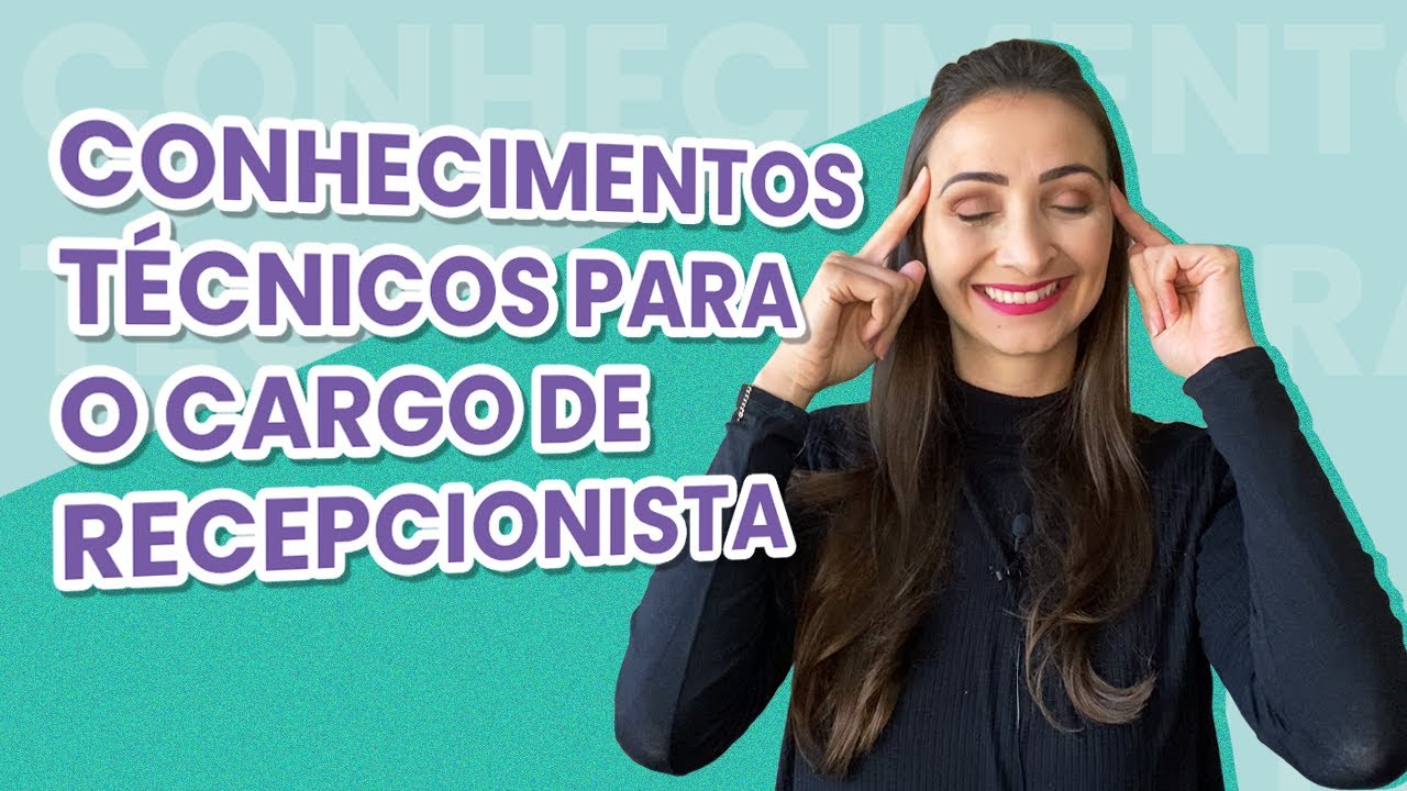 Conhecimentos técnicos para o cargo de recepcionista