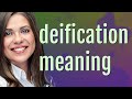 Deification | meaning of Deification