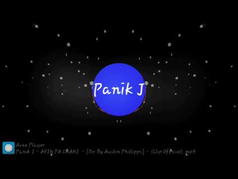 Panik j - AYIN PA CHANJÉ - [Dir By Austin Phillipps] - (Clip Officiel)