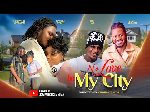 NO LOVE IN MY CITY~ latest nollywood movie 2025