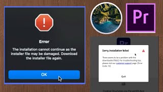 The Installation cannot continue as the installer file may be damaged. How to Solve? ADOBE MAC OS