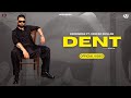 DENT (Official Video ) HARSIMRAN | DEEPAK DHILLON | HEARTBEAT | Latest Punjabi songs 2024