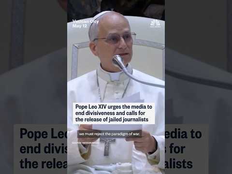 Pope Leo XIV urges the media to end divisiveness and calls for the release of jailed journalists.