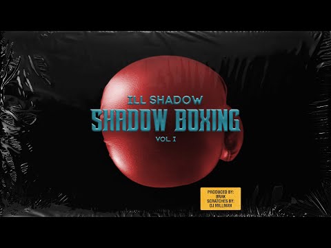 Ill Shadow - Shadow Boxing Vol.1 (OFFICIAL VIDEO 2020)