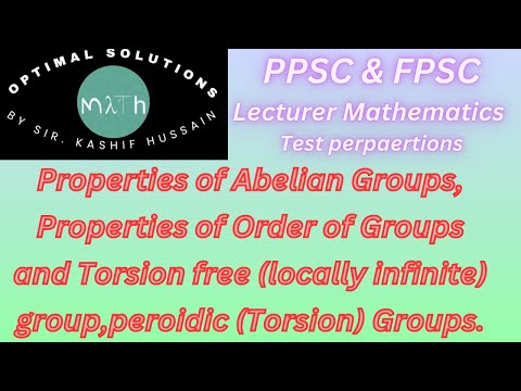 Properties of Abelian group, order of group,Torsion free group for PPSC & FPSC Lecturer Mathematics.