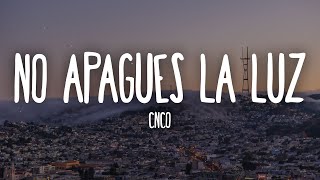 CNCO - No Apagues la Luz (Letra/Lyrics)