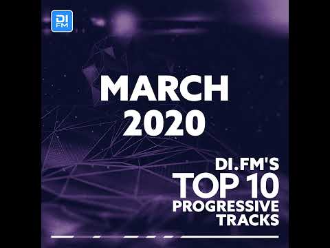 DI.FM Top 10 Progressive House Tracks March 2020