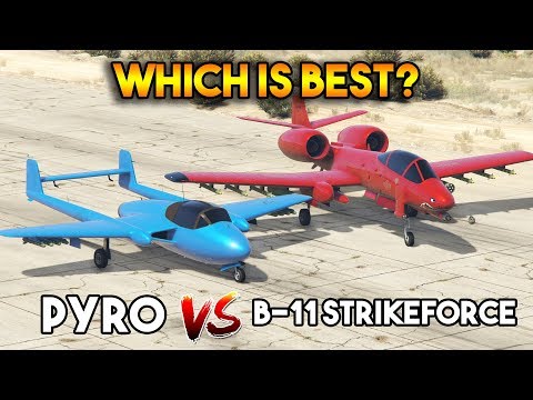 GTA 5 ONLINE : B11-STRIKEFORCE II VS PYRO (WHICH IS BEST?)