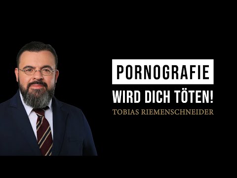 Pornografie wird dich töten! | Tobias Riemenschneider