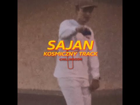 sajan - kosmiczny track (chi22wagoncha22enge)