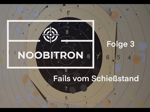 NOOBITRON - Folge 3 - Fails vom Schießstand