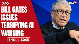 Bill Gates Sounds Alarm On AI: Jobs, Bioterrorism & Human Life At Risk | Tech News | N18G