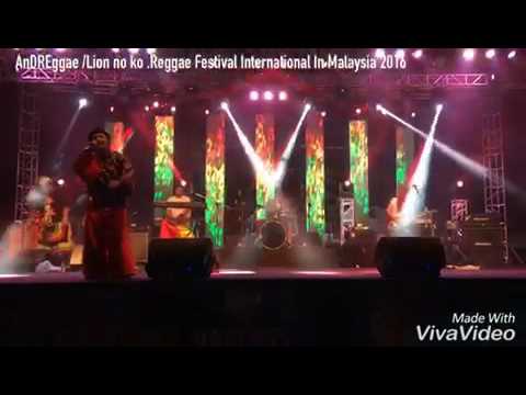 AnDREggae /Lion No Ko /REGGAE FESTIVAL INTERNATIONAL IN MALAYSIA 2016