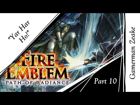 Let's Play Fire Emblem: Path Of Radiance Part 10 | "Yar Har Ho!"