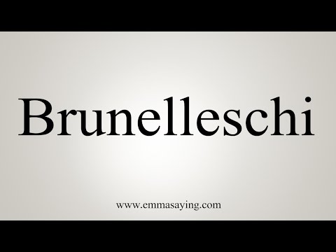 How To Say Brunelleschi