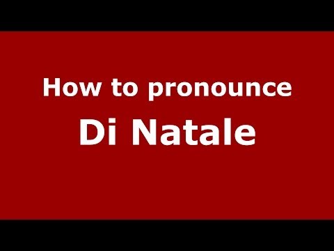 How to pronounce Di Natale (Italian/Italy) - PronounceNames.com