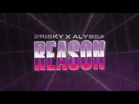 2RISKY ft ALYSSA - Reason (Official Visualiser)