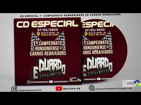💿 CD Especial 1º Campeonato Rondôniense de Carros Rebaixados - DJ Eduardo Ermakowitch