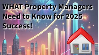 WHAT Property Managers Need to Know for New Year Success!