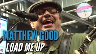 Matthew Good - Load Me Up (Live at the Edge)