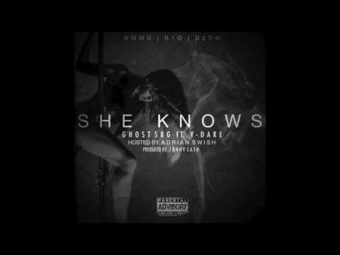 Ghost SBG feat. V-Dare - "She Knows" OFFICIAL VERSION