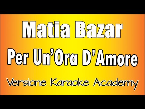 Matia Bazar -  Per Un'Ora D'Amore (Versione Karaoke Academy Italia)