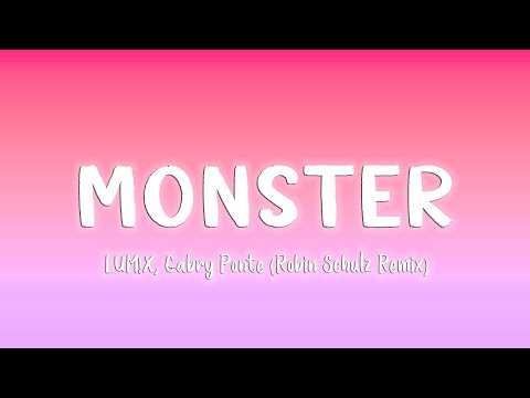 Monster (Robin Schulz Remix) - LUMX, Gabry Ponte [Lyrics/Vietsub]