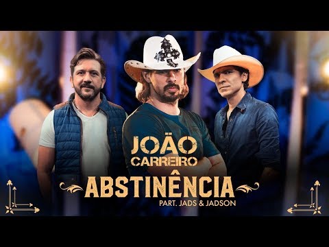 João Carreiro - ABSTINÊNCIA feat. Jads e Jadson