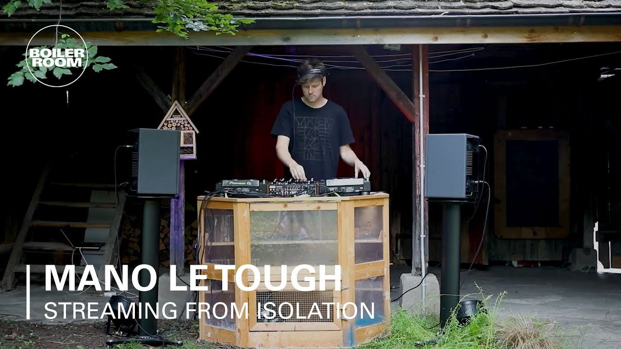 Mano Le Tough - Boiler Room: Streaming From Isolation