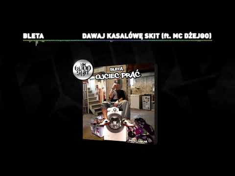 Bleta feat. MC Dżejgo) - "Dawaj kasalówę skit" (prod. Hakim)