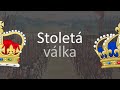 Stoletá Válka Videovýpisky Z Dějepisu