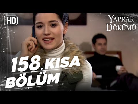 Yaprak Dökümü 158. Kısa Bölüm