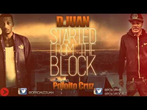 D.Juan ft Poloito Cruz - Started From The Block