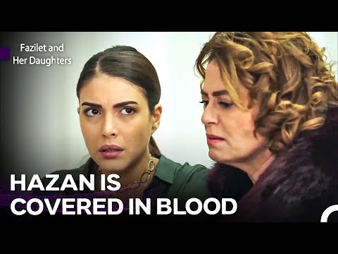 Yağız Rushed to Hazan's Aid - Fazilet and Her Daughters