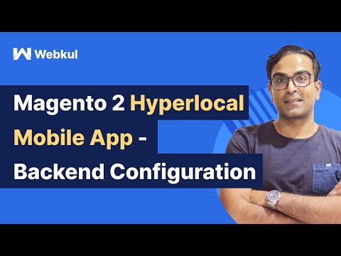 Magento 2 Hyperlocal Mobile App - Backend Configuration