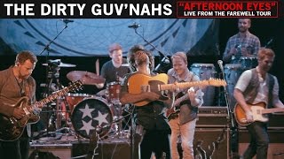 The Dirty Guv'nahs - Afternoon Eyes (Live from the Farewell Tour)