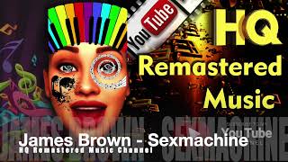 James Brown - Sexmachine - HQ Remastered Music Channel - Funk