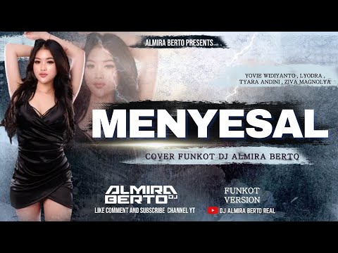 FUNKOT - MENYESAL NEW VERSION 2023 [ VIRAL TIK-TOK ] DJ ALMIRA BERTO