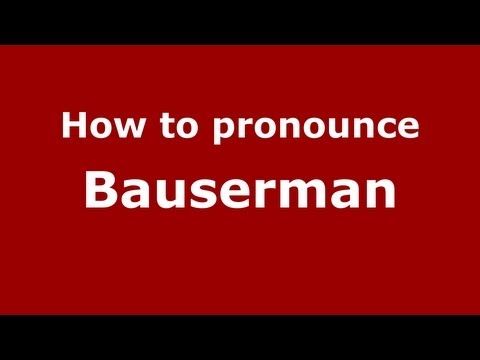 How to Pronounce Bauserman - PronounceNames.com