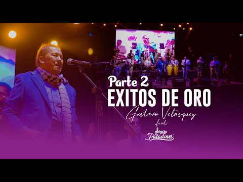 ¡ÉXITOS DE ORO! En Vivo GUSTAVO VELÁSQUEZ y Sonora los Paladines [Cumbia/Tropical] – Parte 2/4