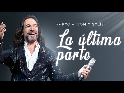 Marco Antonio Solís - La última parte | Lyric video