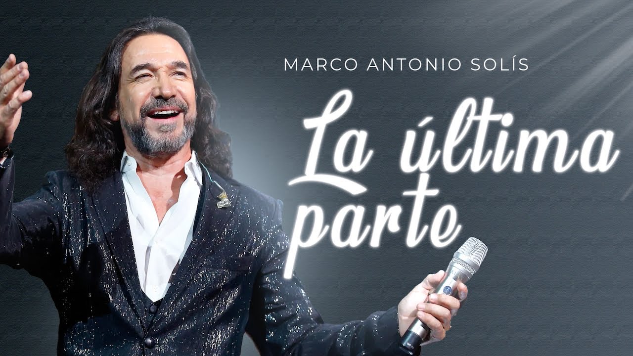 Marco Antonio Solís - La Última Parte