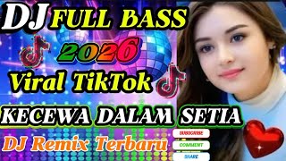 Download lagu DJ KECEWA DALAM SETIA - FULL BASS || DJ REMIX TERBARU VIRAL TIKTOK 2026 mp3