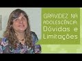 Gravidez Na Adolescência Dúvidas E Limitações Formação Em Debate