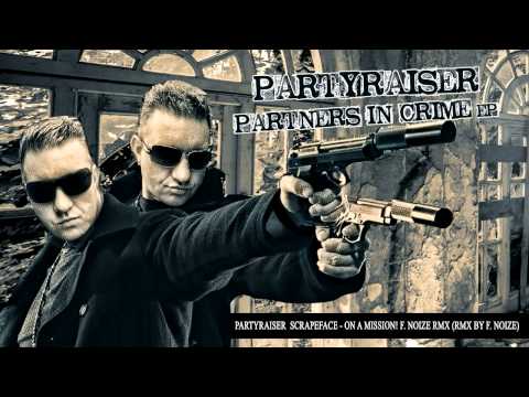 Partyraiser vs Scrapeface - On a mission! (F. Noize Rmx)