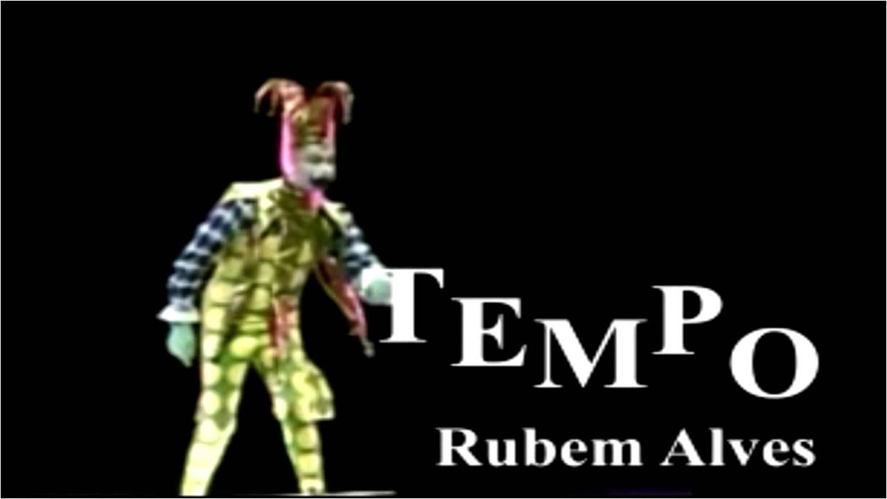O TEMPO - RUBEM ALVES